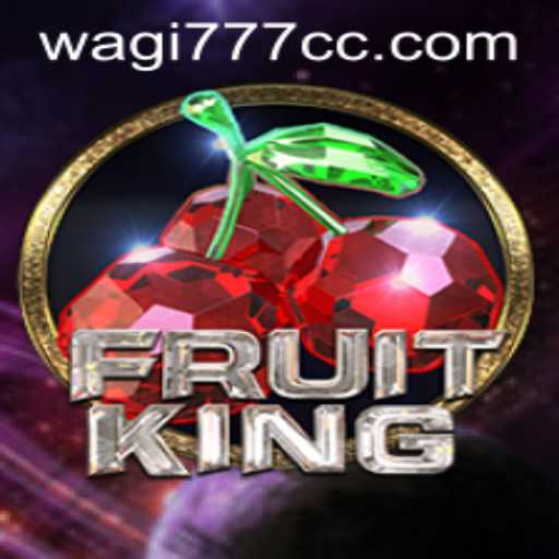 FruitKing: Unveiling the Exciting World of Wagi777
