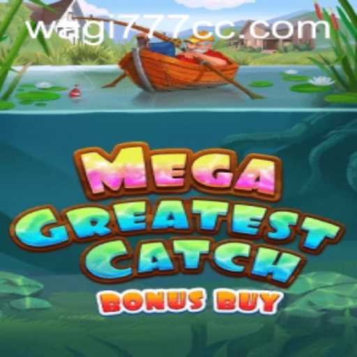 MegaGreatestCatchBonusBuy: Dive into the Ocean of Exciting Wins